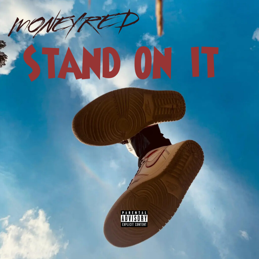 Money Red Releases "Stand On It"