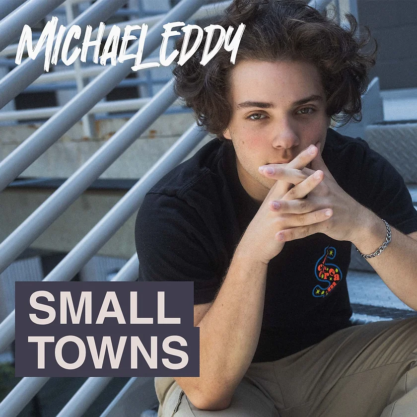 Michael Eddy releases single debut "Small Towns"